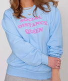 SOCIAL DISTANCE QUEEN SWEATSHIRT