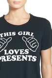 THIS GIRL LOVES PRESENTS TEE